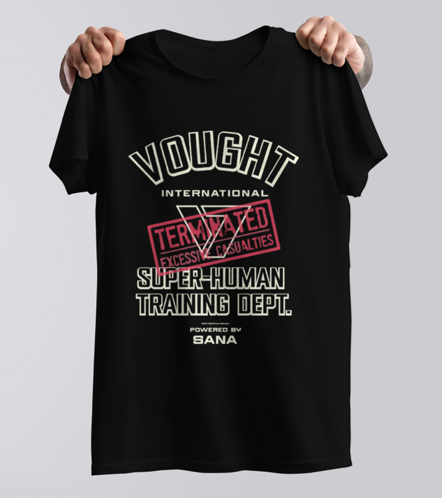 Vought International Terminated Excessive Casualties Super Human Training Dept Powered By Sana T-Shirt