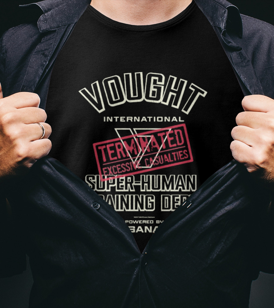 Vought International Terminated Excessive Casualties Super Human Training Dept Powered By Sana T-Shirt