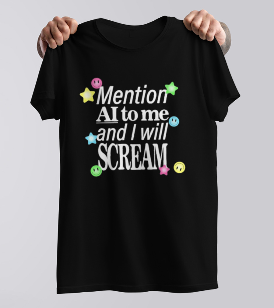 Mention AI To Me And I Will Scream Colorful Stars T-Shirt