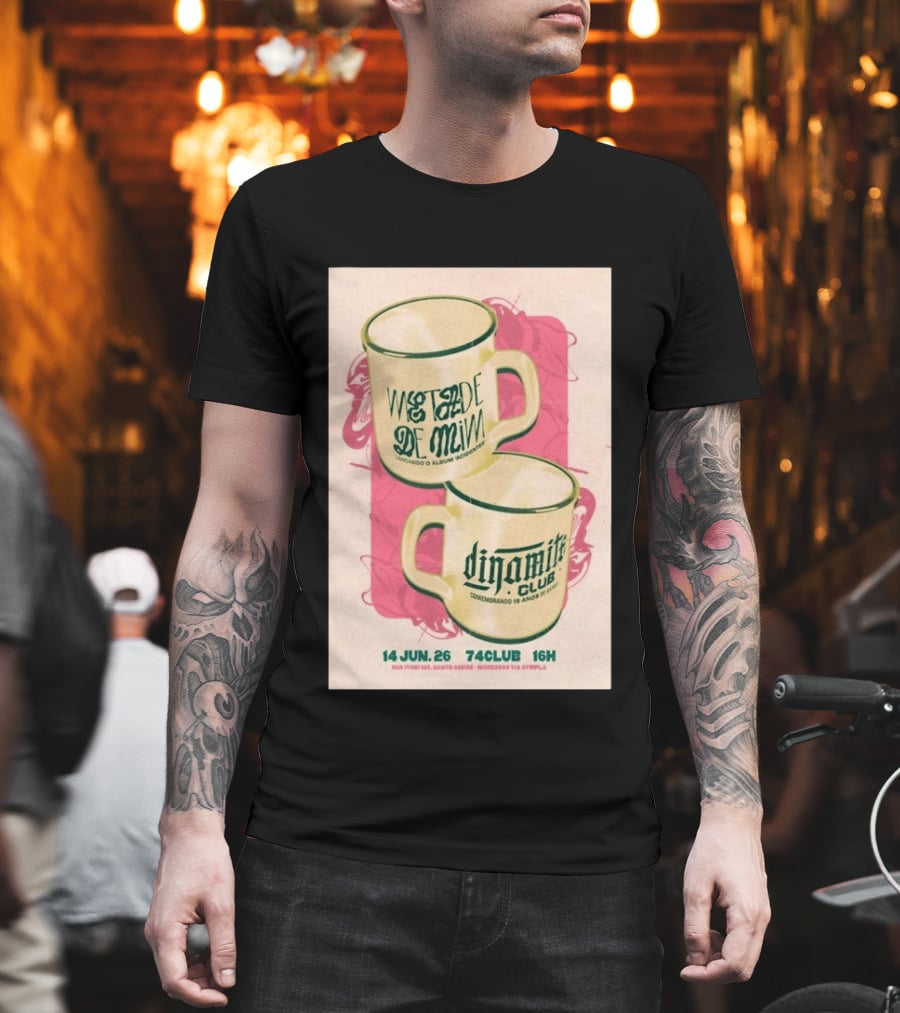 Metade De Mim Lançando O Álbum Dinamite Club Comemorando 16 Anos 14 Jun 26 Rua Ipor 335 Santo André 74CLUB 16H Ingressos Via Sympla T-Shirt