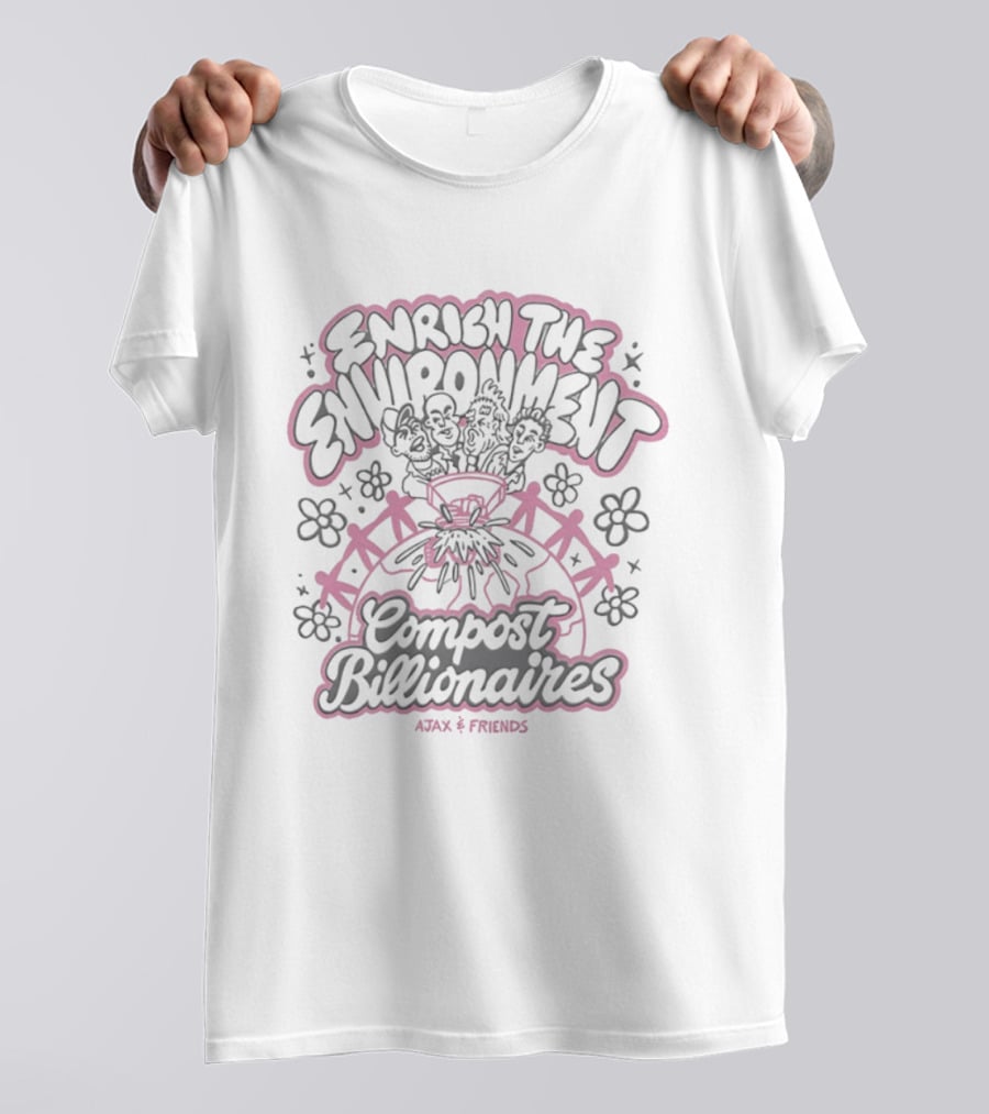 Enrich The Environment Compost Billionaires Ajax & Friends T-Shirt