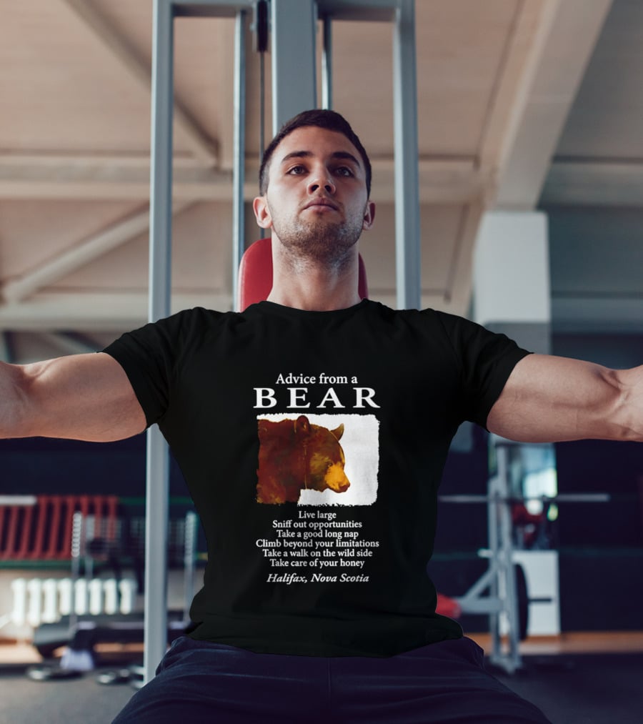 Advice From A Bear Live Large Sniff Out Opportunities Halifax Nova Scotia T-Shirt