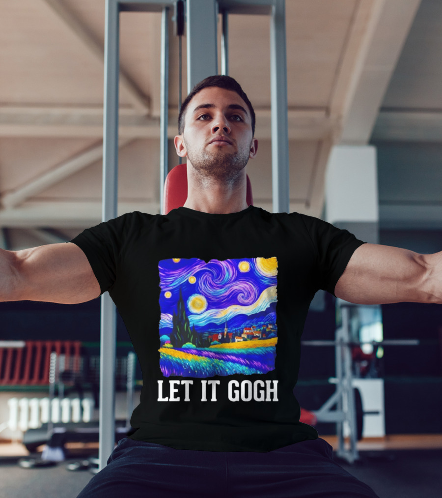 Let It Gogh Starry Night Van Gogh T-Shirt