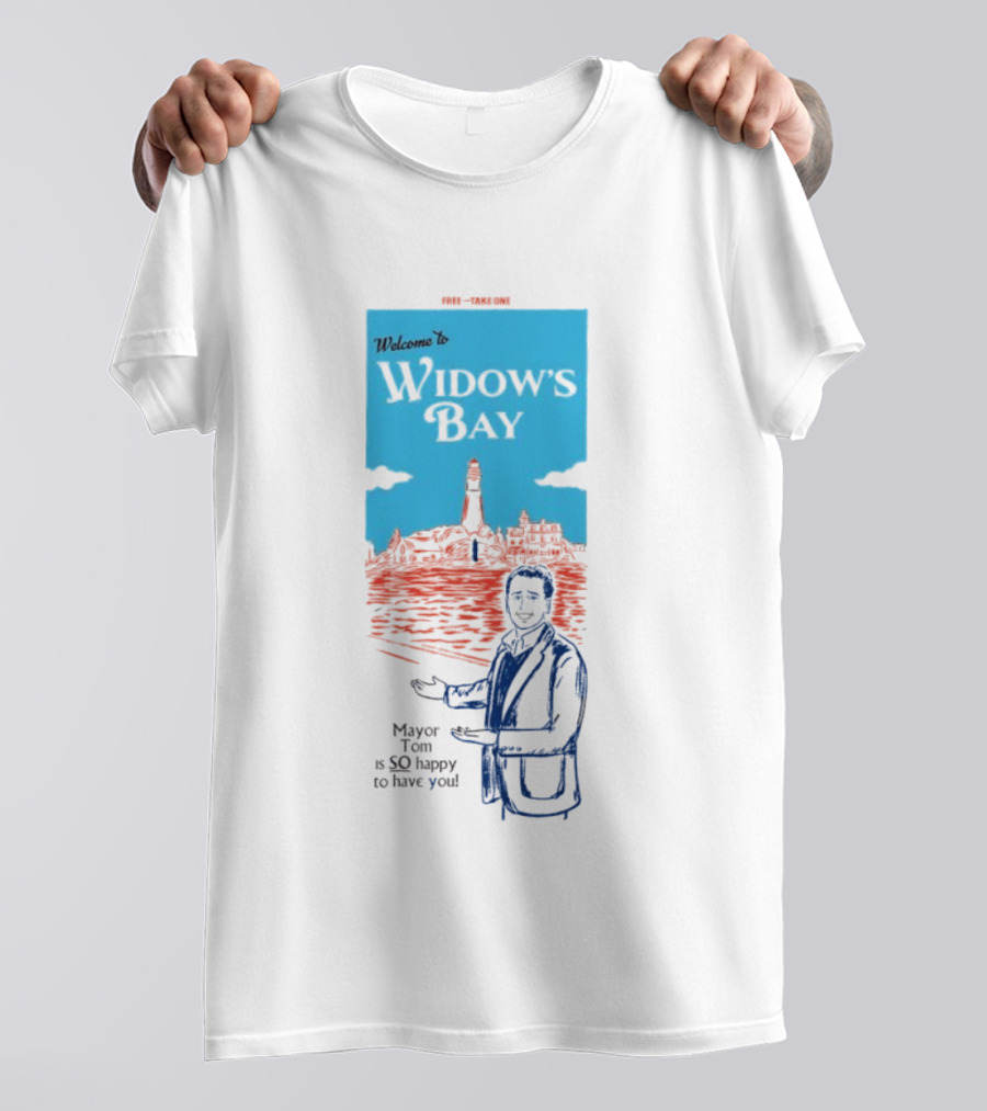 Welcome To Widows Bay Mayor Tom Is So Happy To Have You Lighthouse Scene T-Shirt