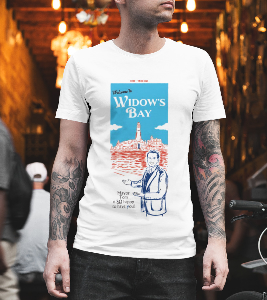 Welcome To Widows Bay Mayor Tom Is So Happy To Have You Lighthouse Scene T-Shirt
