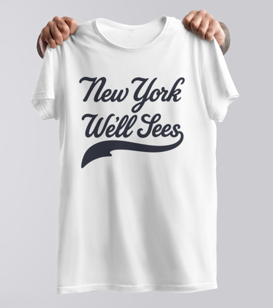 New York We'll Sees Yankees Aaron Boone T-Shirt