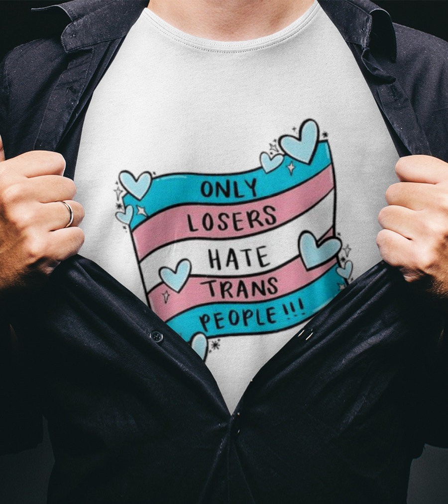 Only Losers Hate Trans People Heart Print With Trans Flag T-Shirt