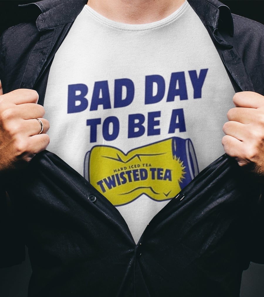 Bad Day To Be A Twisted Tea Can Hard Iced Tea T-Shirt