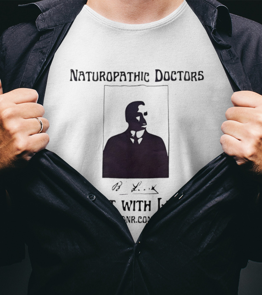 Naturopathic Doctors Do It With Lust Man Drawing NONR.com T-Shirt