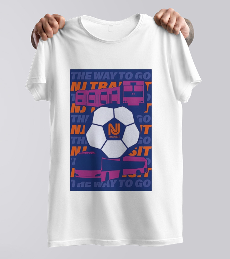NJ Transit Soccer Transit The Way To Go T-Shirt
