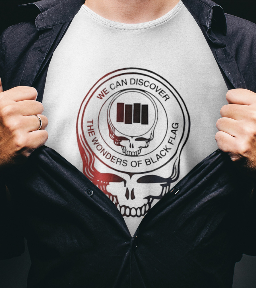 We Can Discover The Wonders Of Black Flag Grateful Dead Skull T-Shirt