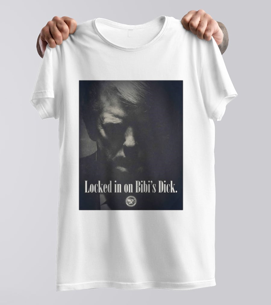 Locked In On Bibi's Dick T-Shirt