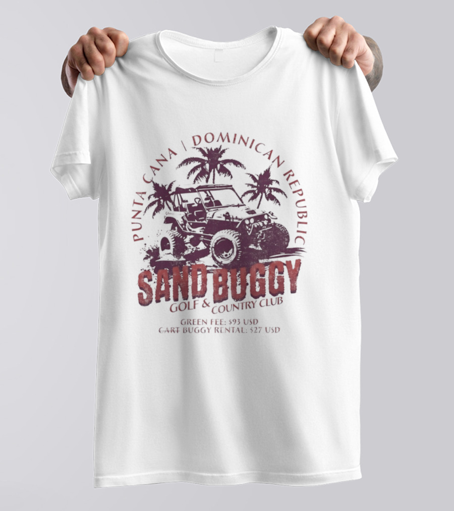 Punta Cana Dominican Republic Sand Buggy Golf Country Club Green Fee 93 USD Cart Rental 97 USD T-Shirt