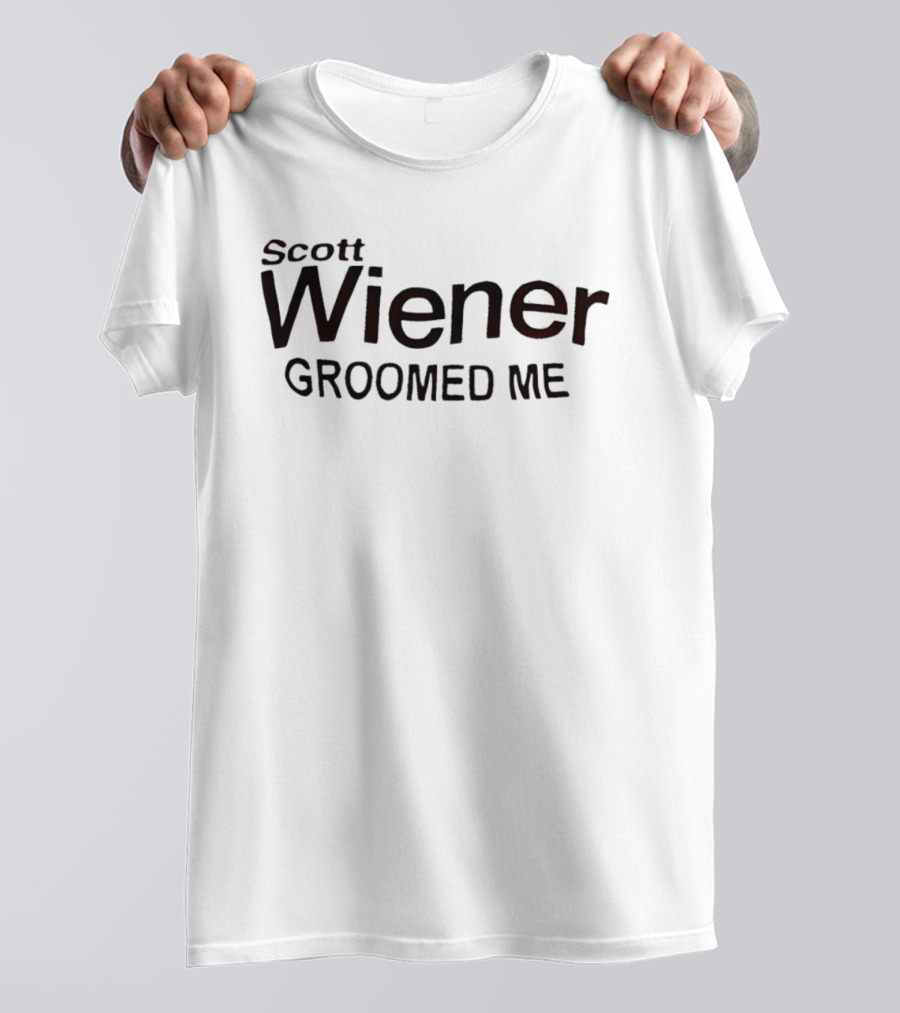 Scott Wiener Groomed Me T-Shirt