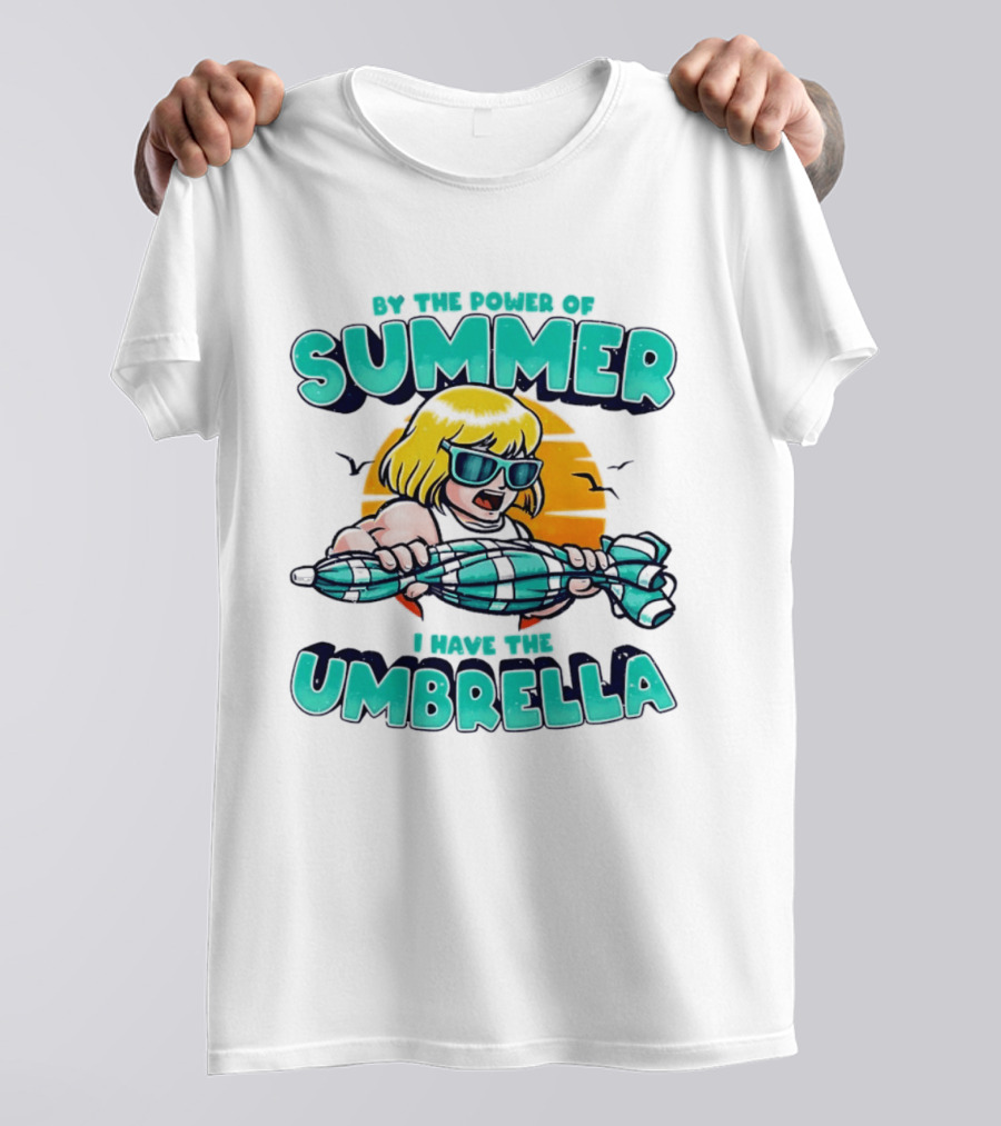 Prince Adam He Man By The Power Of Summer I Have The Umbrella T-Shirt