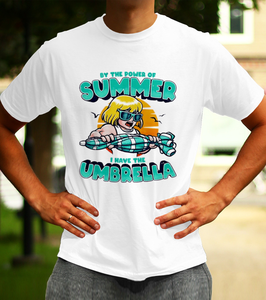 Prince Adam He Man By The Power Of Summer I Have The Umbrella T-Shirt