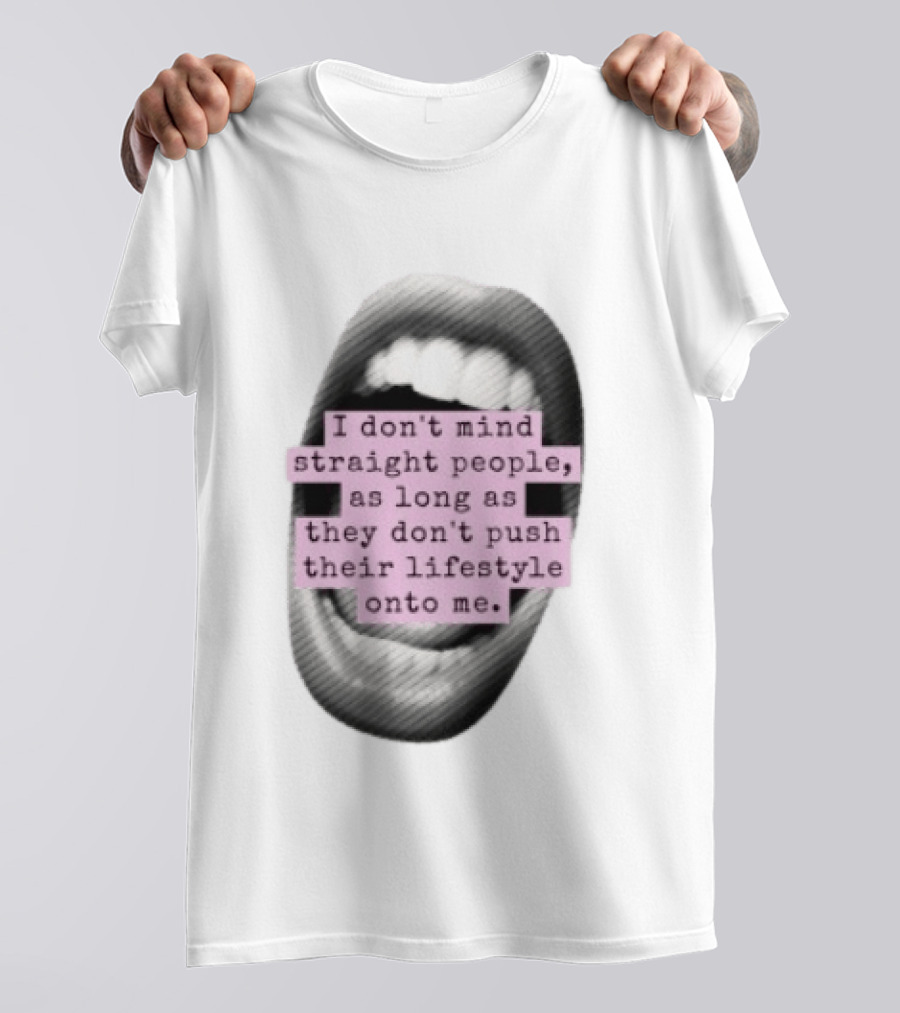 I Don't Mind Straight People Iconic Statement On Lifestyle Choices T-Shirt