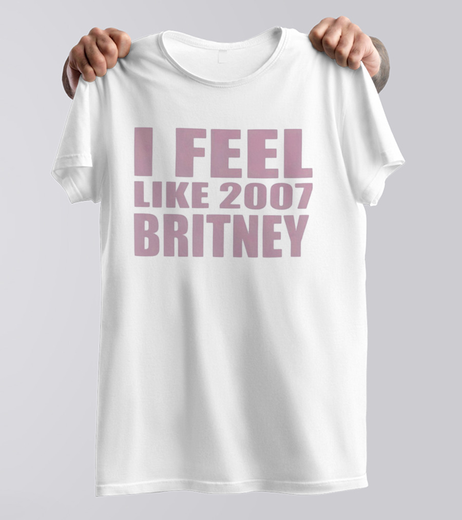 I Feel Like 2007 Britney Blackout Gimme More Piece Of Me T-Shirt