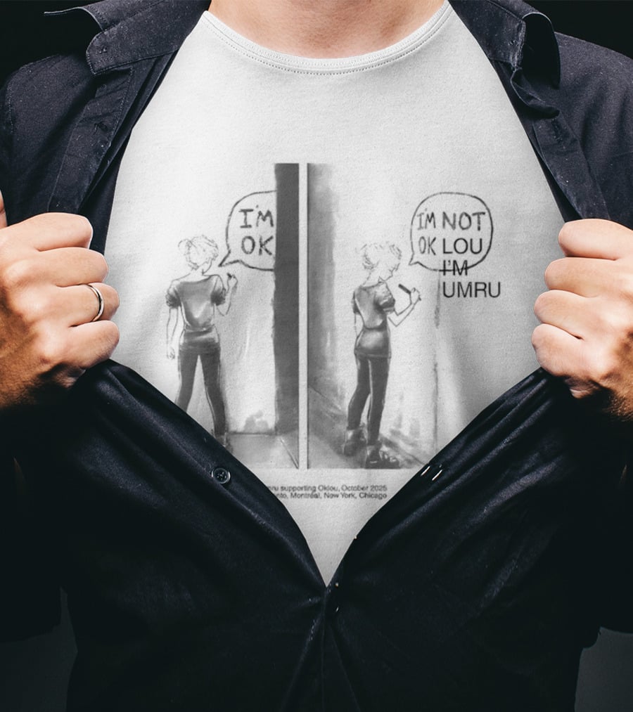 Umru Oklou I'm OK I'm Not OK Lou I Am Umru T-Shirt