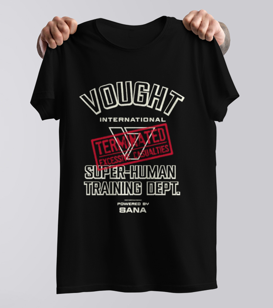 Vought International Terminated Super Human Training Dept Powered By Bana T-Shirt