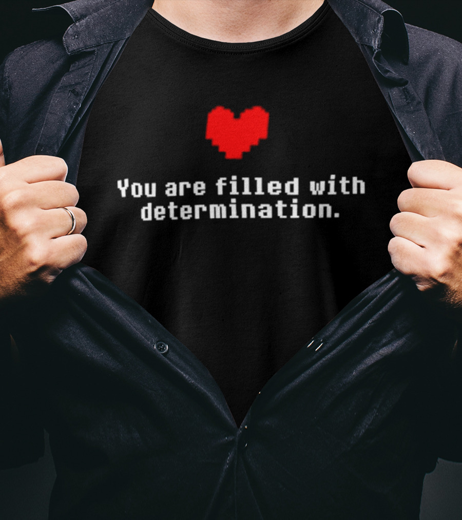You Are Filled With Determination Pixel Heart Gaming Motivational T-Shirt