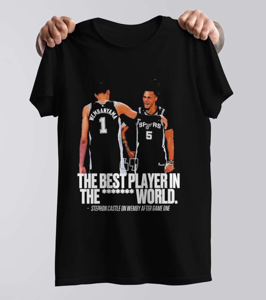 The Best Player In The World Stephon Castle On Wemby After Game One T-Shirt