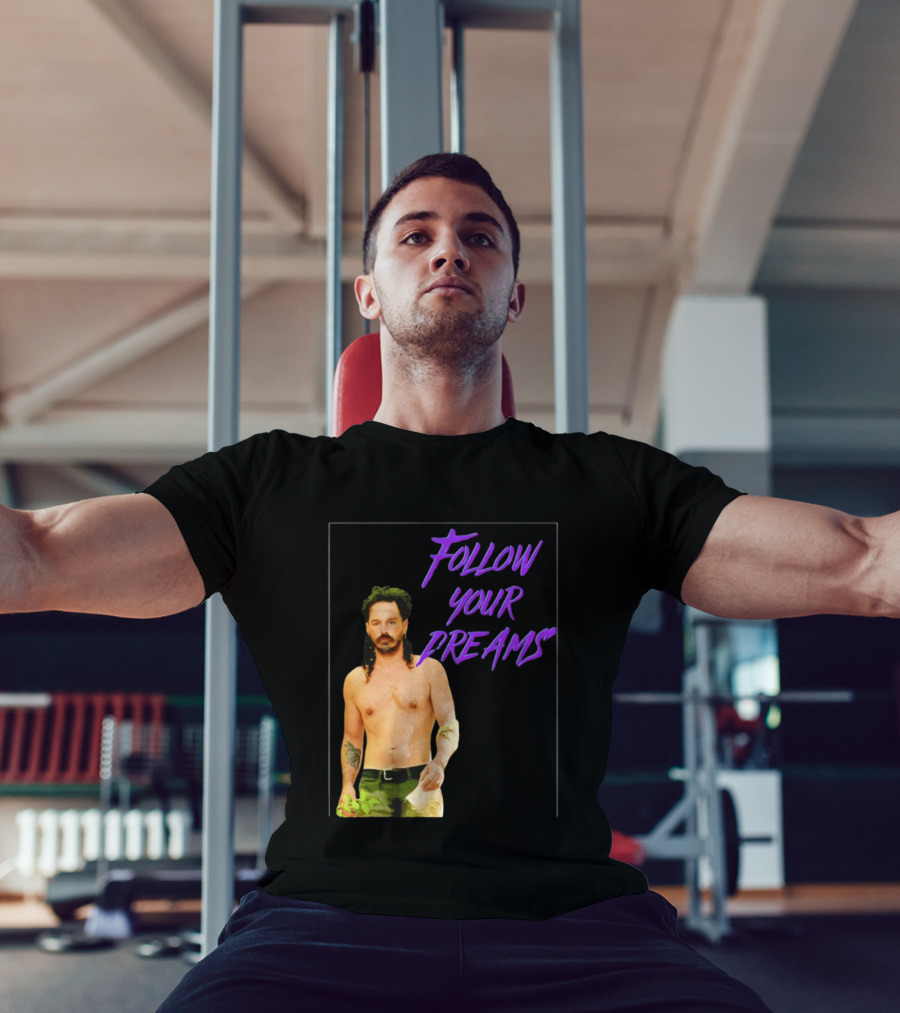 Ozzy Lusth Follow Your Dreams Motivational T-Shirt