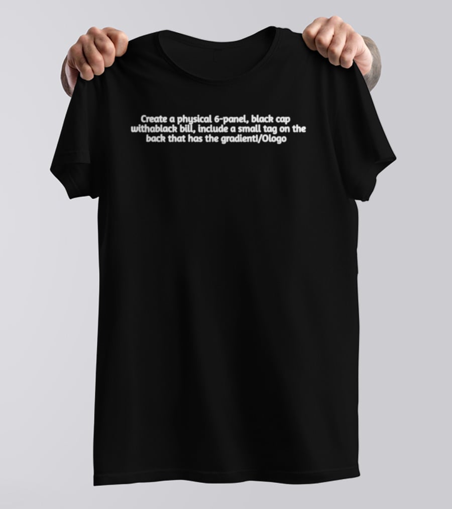 Create A Physical 6 Panel Black Cap With Black Bill Include Small Tag Back Gradient T-Shirt