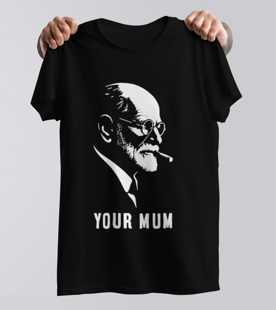Sigmund Freud Your Mum Smoking T-Shirt
