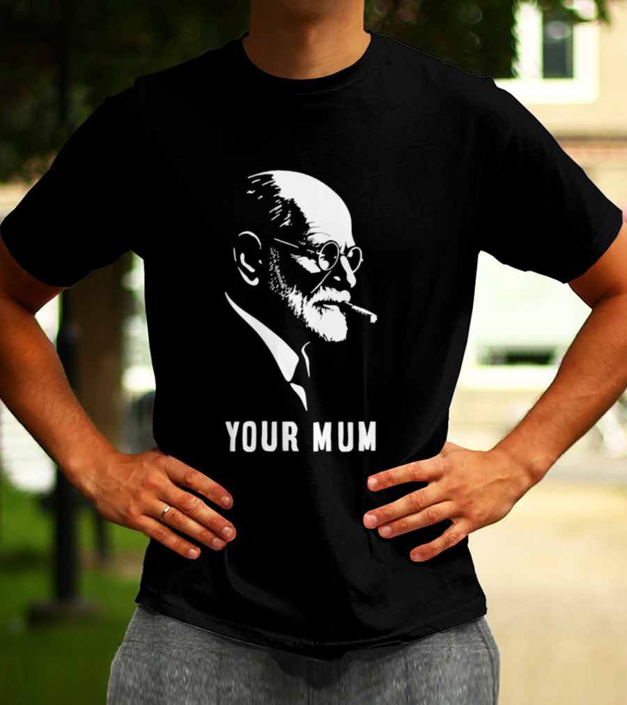 Sigmund Freud Your Mum Smoking T-Shirt