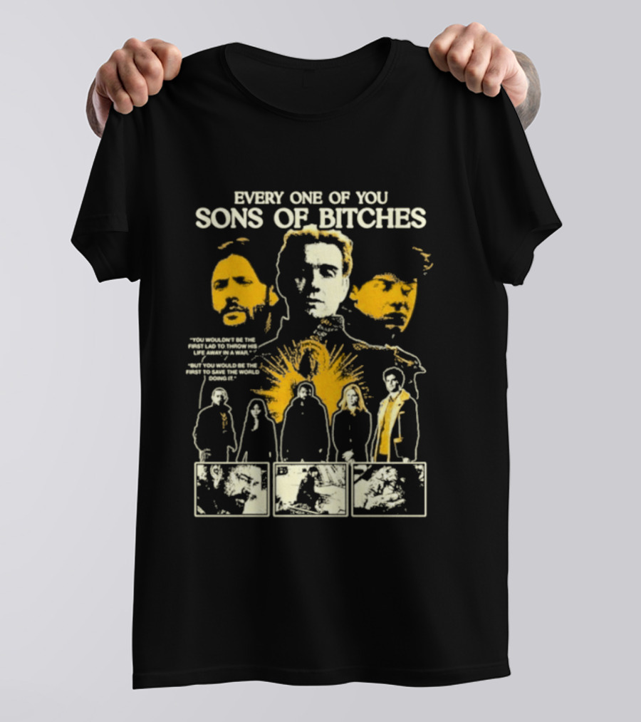 Every One Of You Sons Of Bitches The Boys Ensemble Cast T-Shirt
