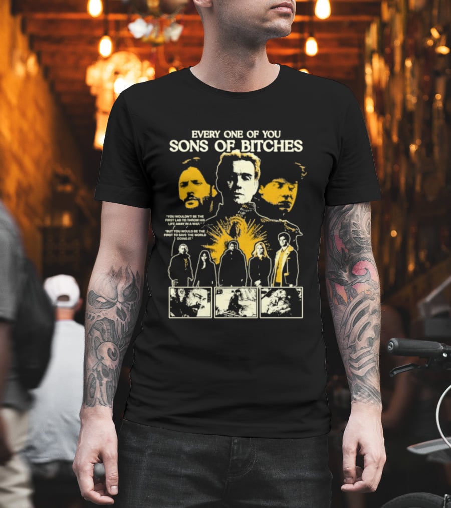 Every One Of You Sons Of Bitches The Boys Ensemble Cast T-Shirt