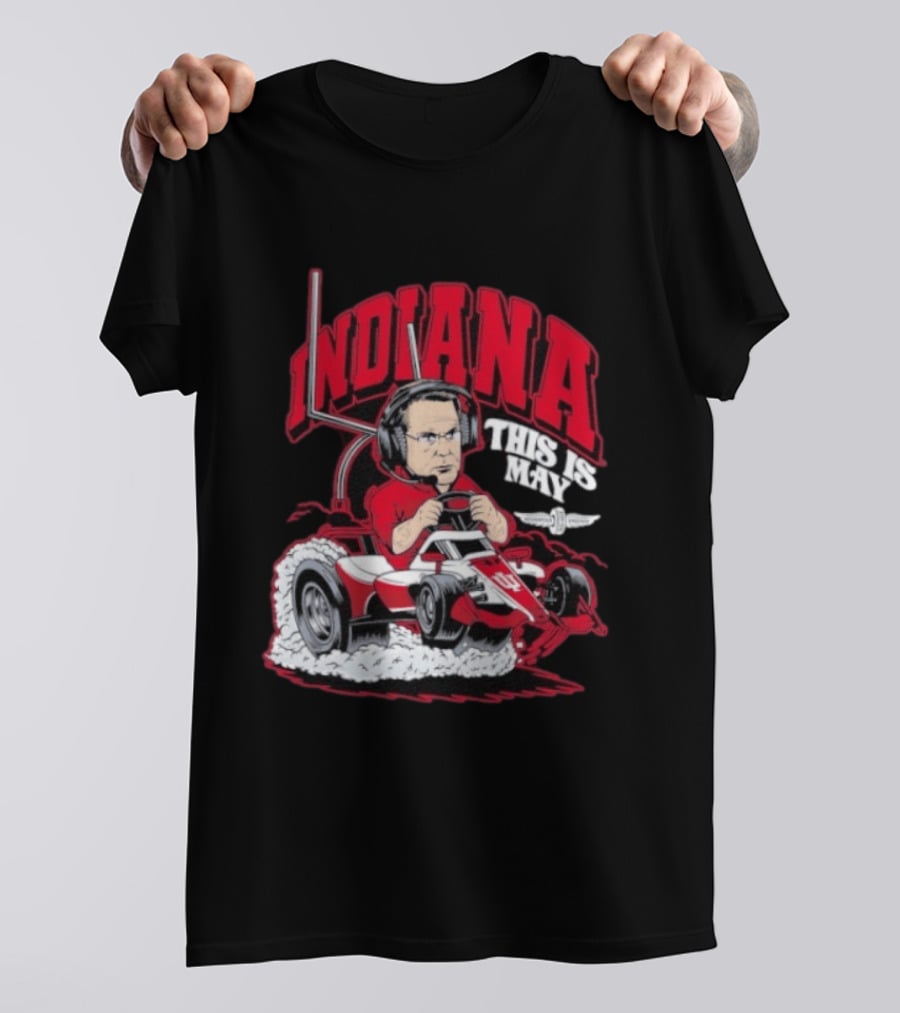 Indiana Hoosiers Pace Car Driver This Is May Indianapolis 500 Cignetti T-Shirt