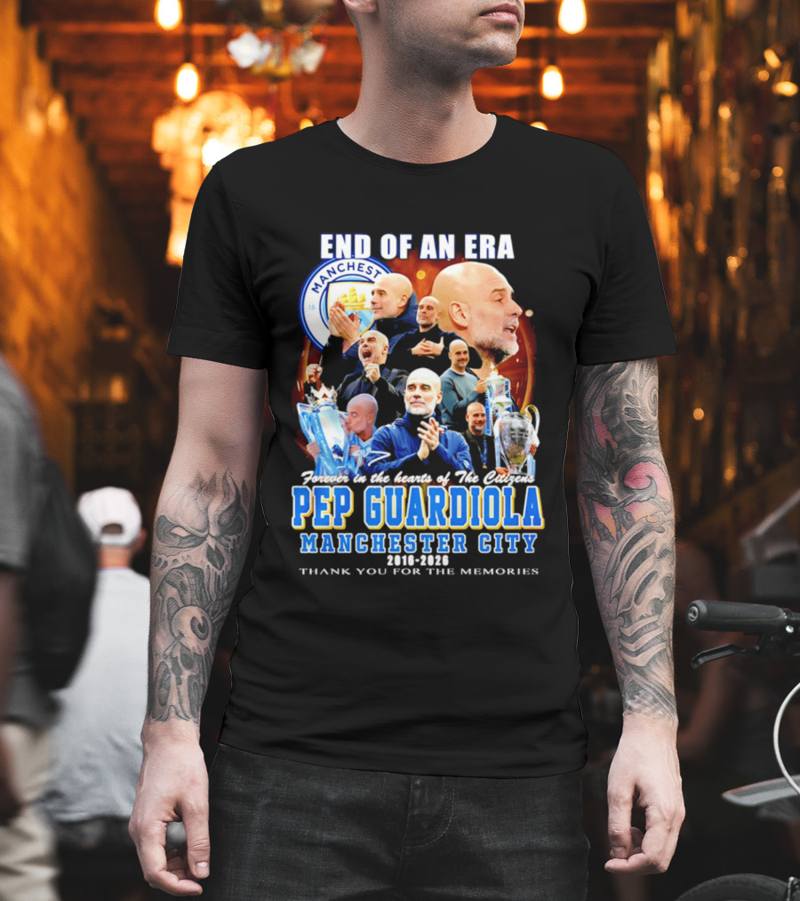 End Of An Era Pep Guardiola Manchester City Thank You For The Memories T-Shirt