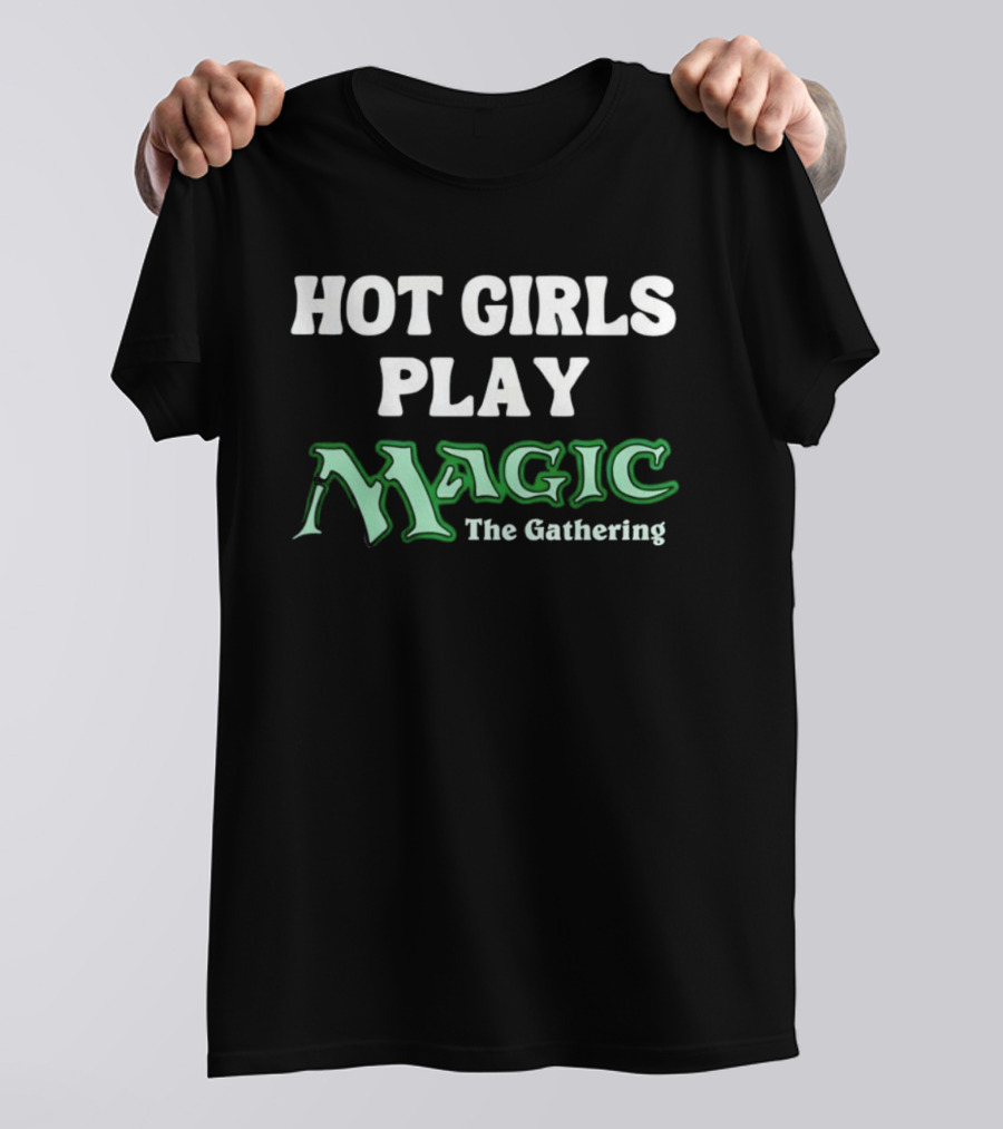 Hot Girls Play Magic The Gathering T-Shirt