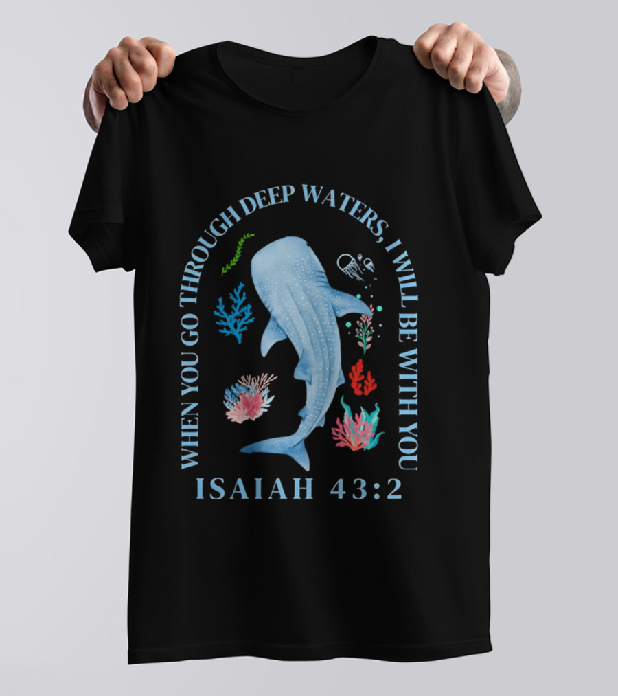 When You Go Through Deep Waters I Will Be With You Isaiah 43:2 Whale Coral Sea Life T-Shirt