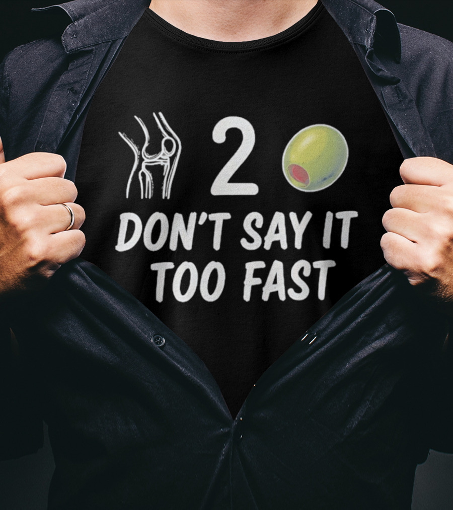 Knee 2 Olive Don't Say It Too Fast Playful Visual Wordplay T-Shirt