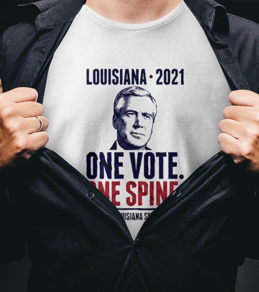 Louisiana 2021 Cassidy One Vote One Spine Louisiana Senate 2026 T-Shirt