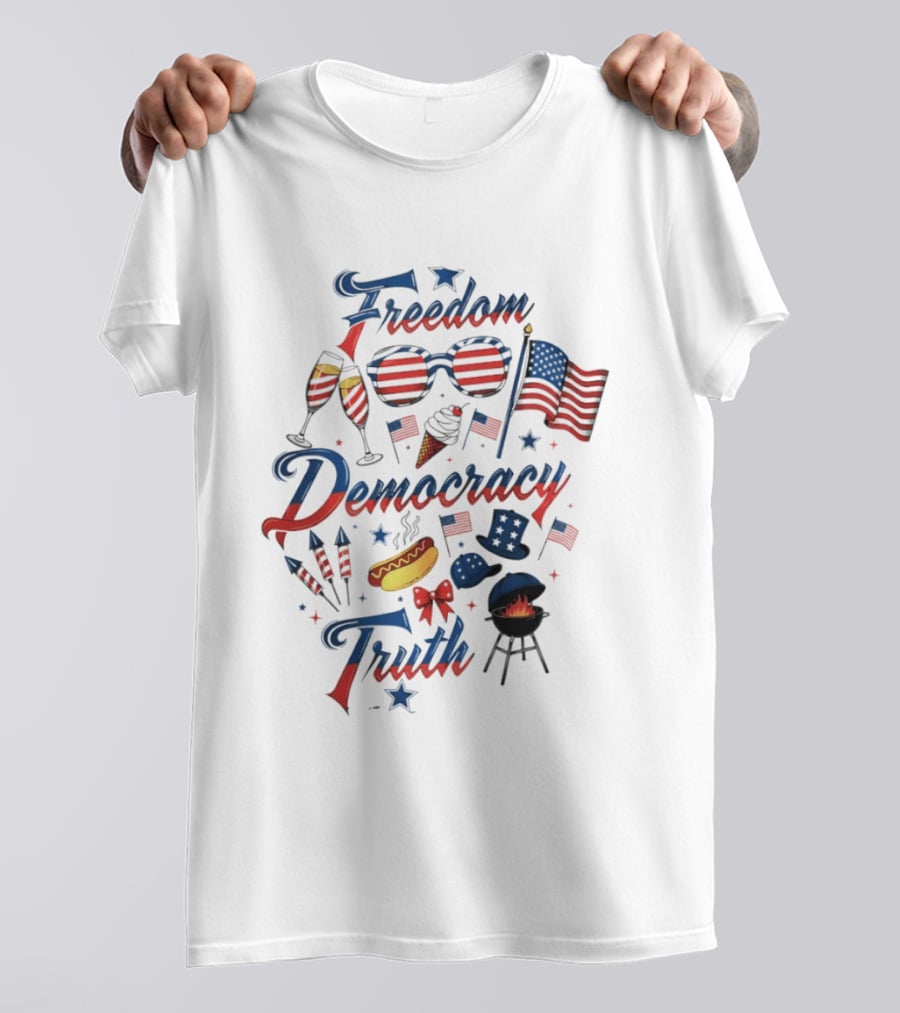 Freedom Democracy Truth Fourth Of July USA 250th Birthday Celebration BBQ T-Shirt