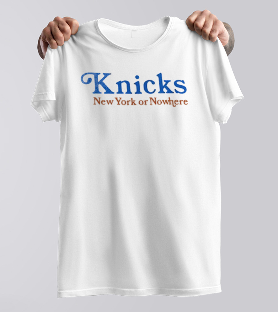 Knicks New York Or Nowhere Retro Team Spirit T-Shirt