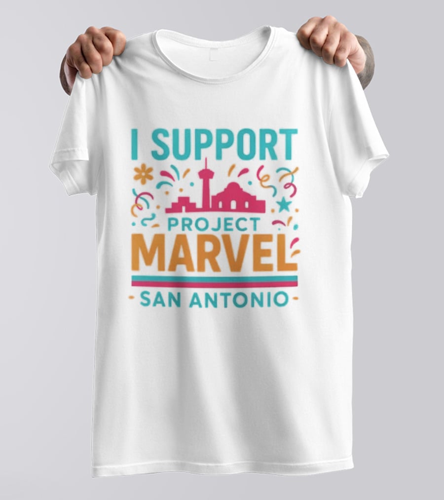I Support Project Marvel San Antonio Fiesta Celebration T-Shirt