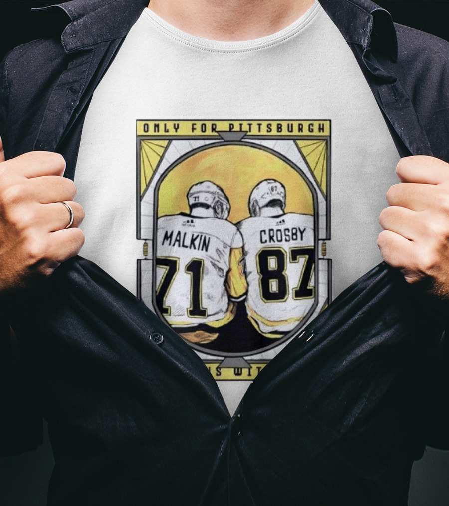 Only For Pittsburgh Malkin Crosby Always With Sid 71 87 T-Shirt