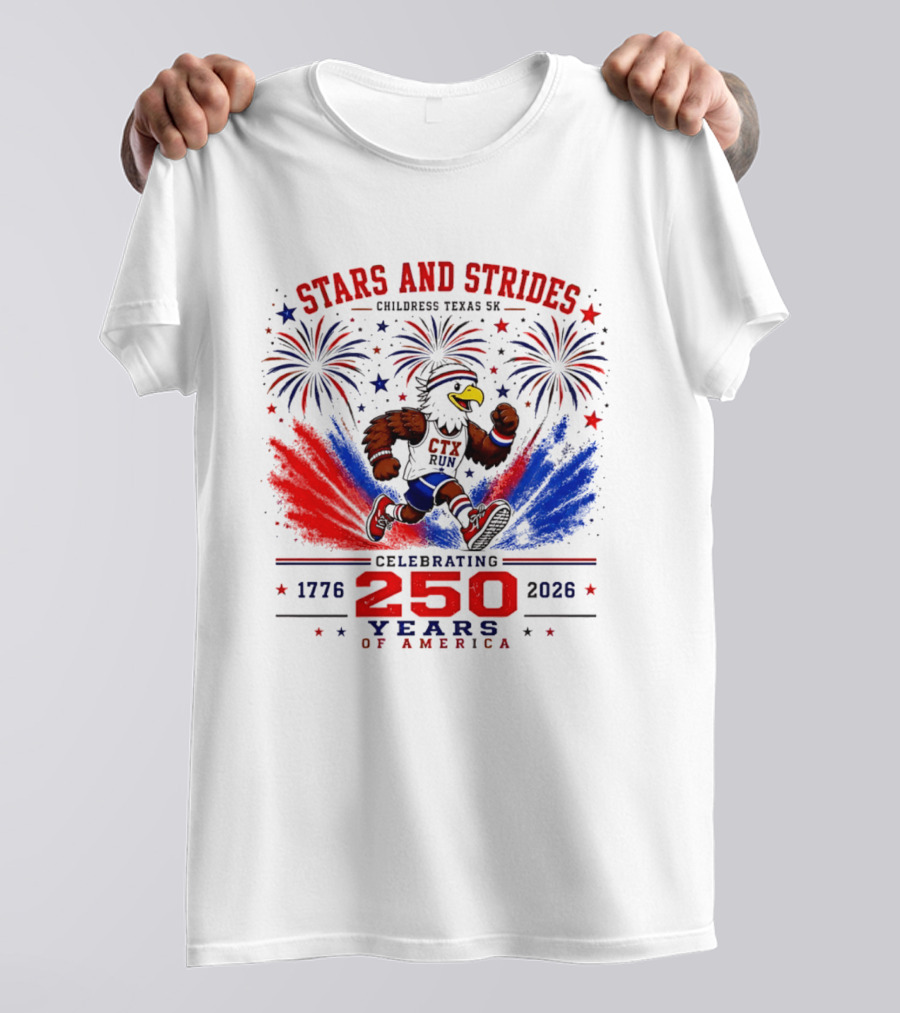 Stars And Strides Childress Texas 5K Celebrating 250 Years Of America 1776 2026 T-Shirt