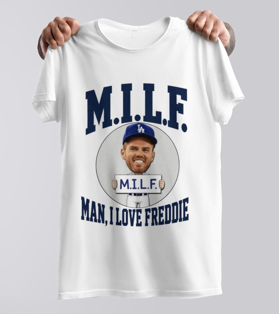 M.I.L.F Man I Love Freddie Los Angeles Dodgers Caricature T-Shirt