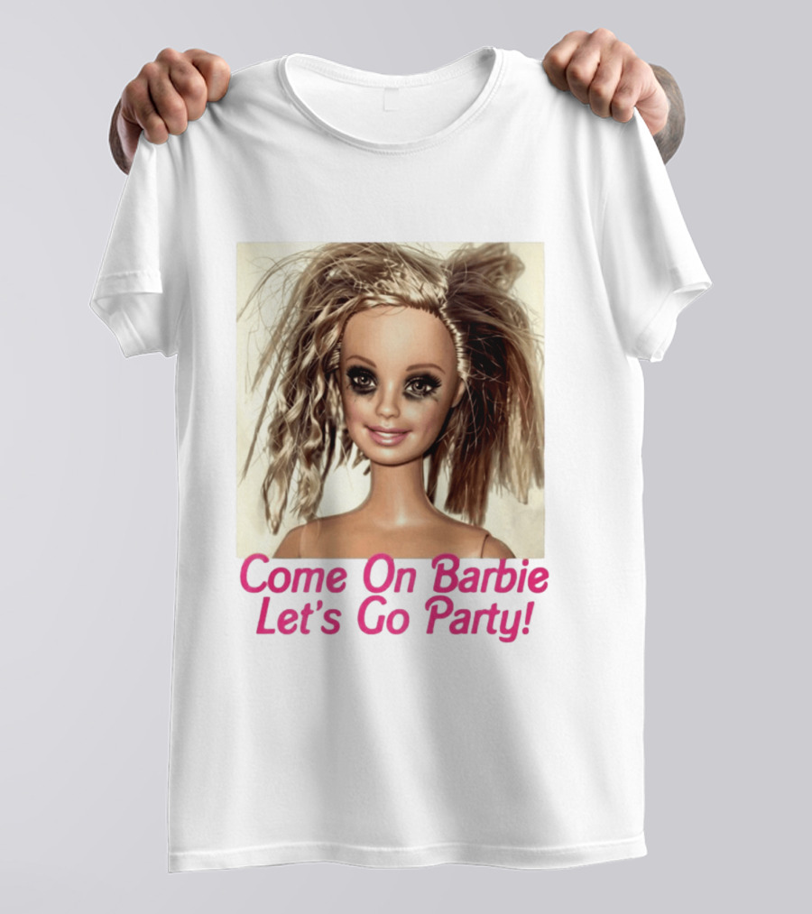 Let's Go Party Hungover Barbie Come On Barbie T-Shirt