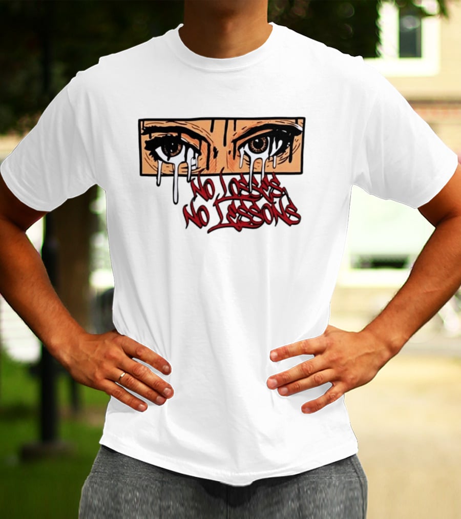 No Losses No Lessons Crying Eyes Artwork Rugged Street Graffiti T-Shirt