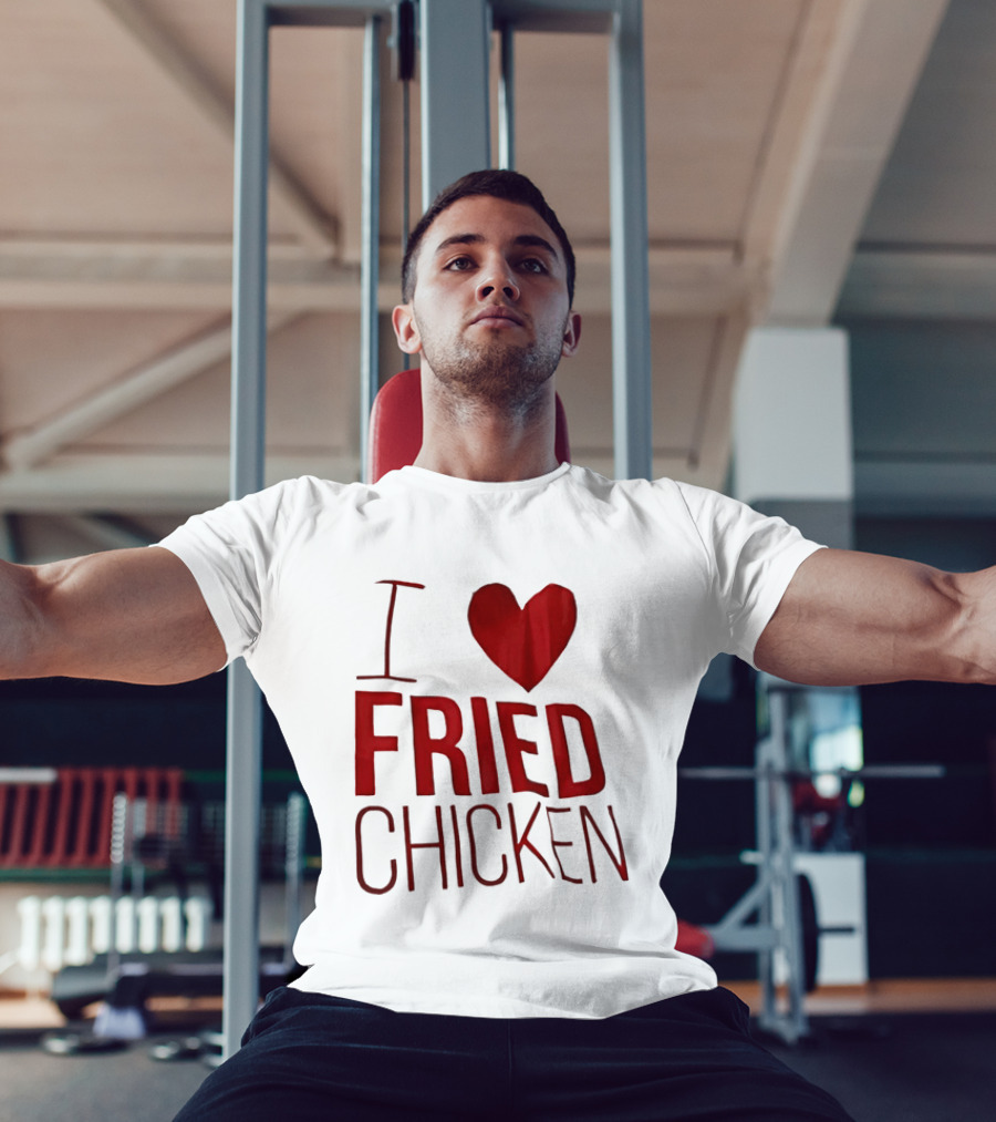 I Love Fried Chicken T-Shirt