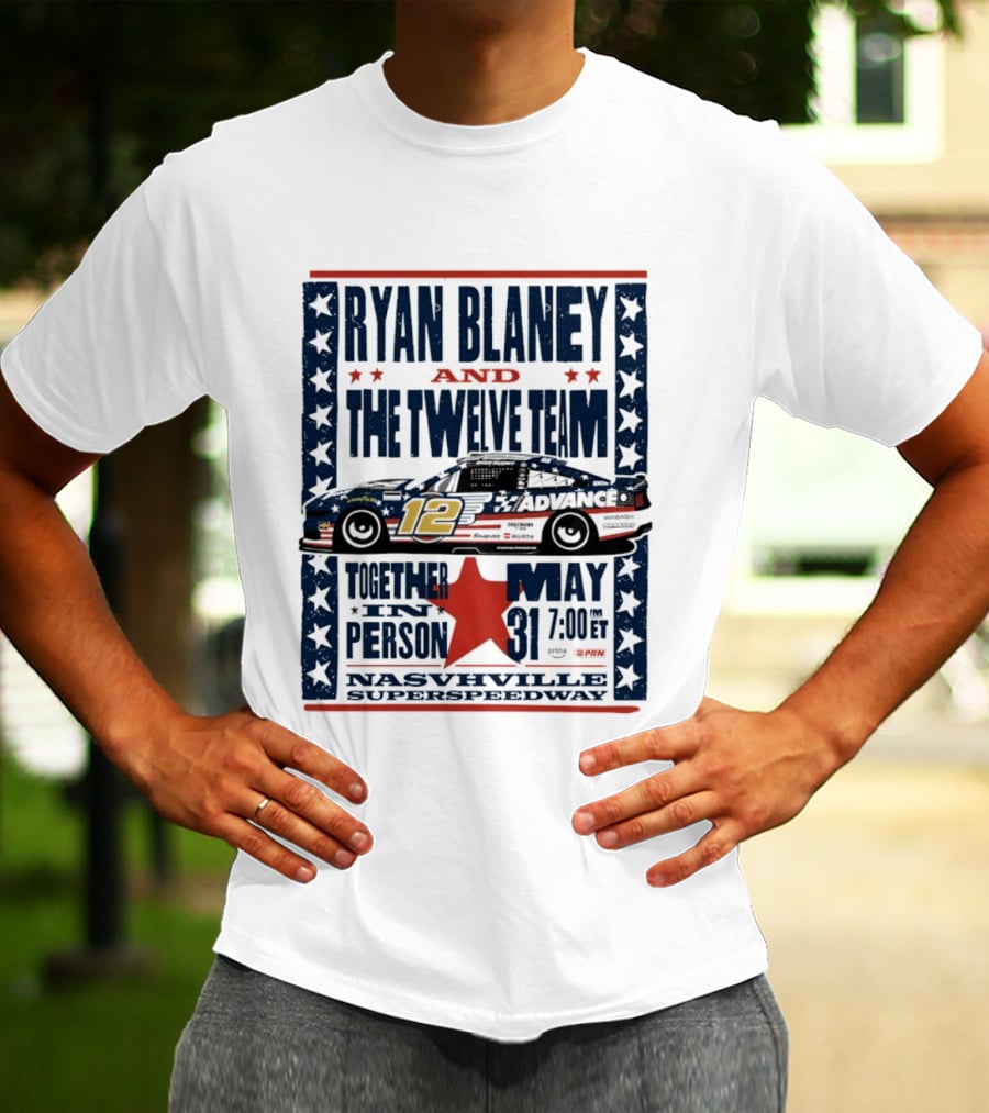Ryan Blaney And The Twelve Team Nashville Superspeedway May 31 Together In Person T-Shirt
