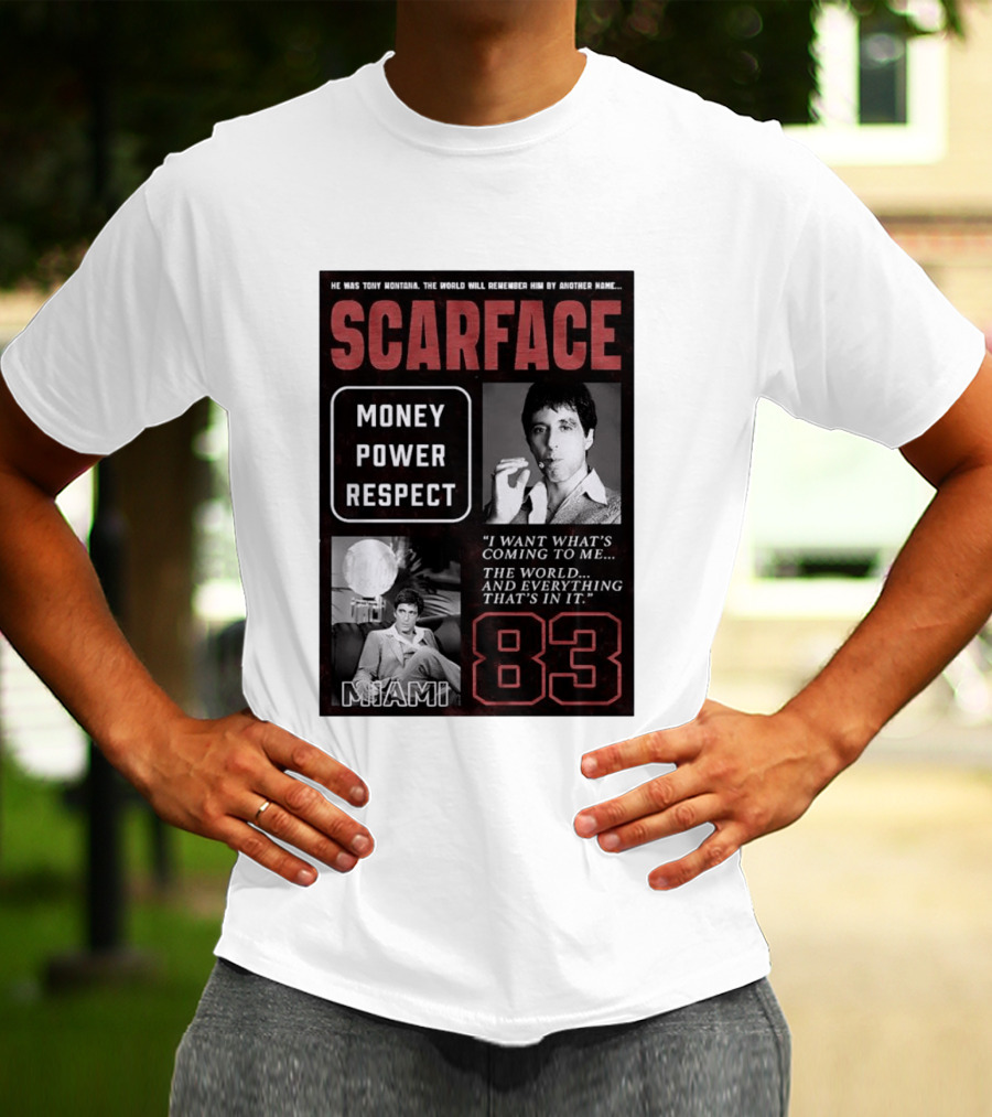 Scarface Tony Montana Money Power Respect Miami 83 I Want What's Coming To Me T-Shirt