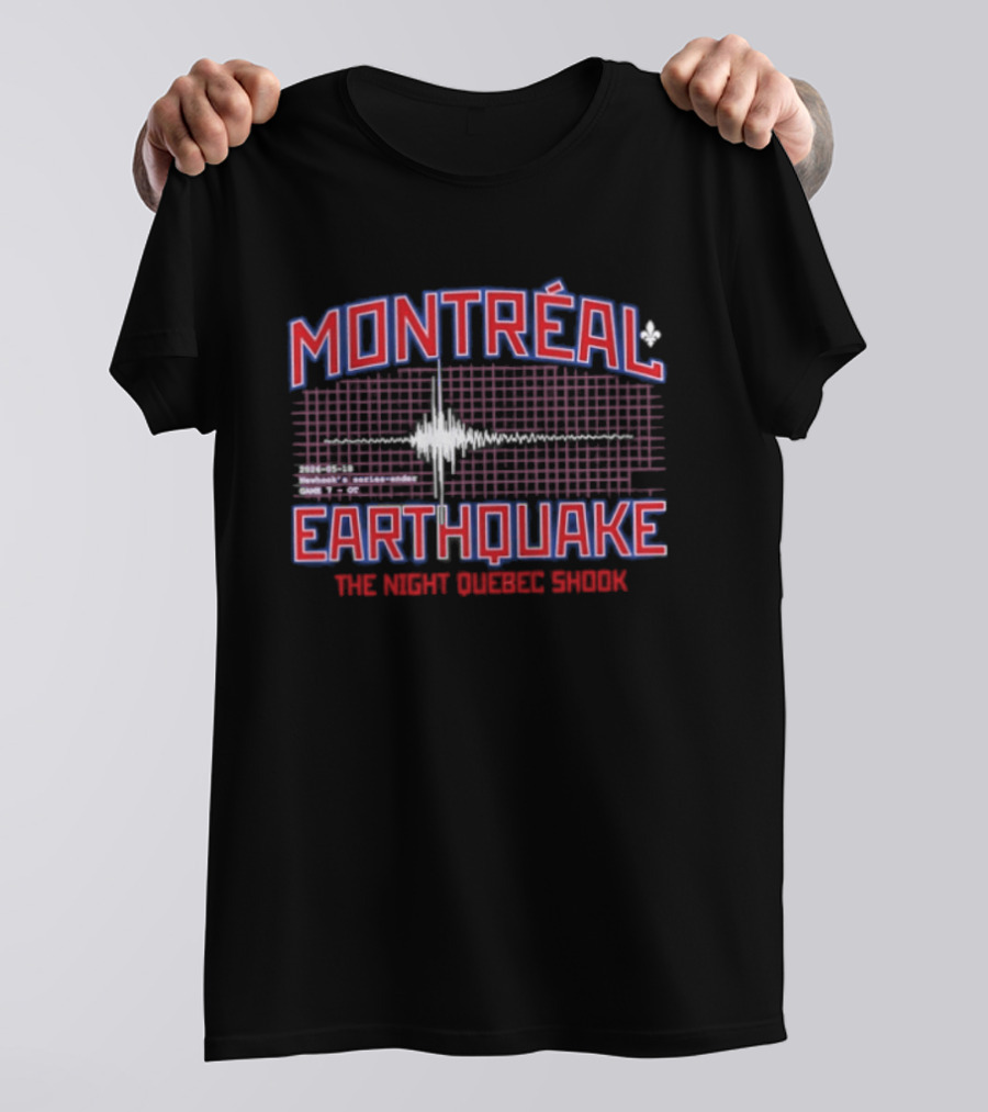 Montreal Earthquake The Night Quebec Shook Series Ender Newhook T-Shirt